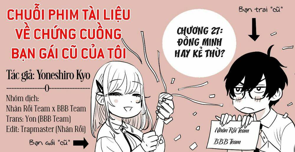 Chuỗi Phim Tài Liệu Về Chứng Cuồng Bạn Gái Cũ Của Tôi. - Trang 21