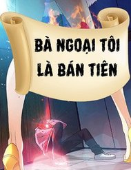 Truyện tranh Bà Ngoại Tôi Là Bán Tiên