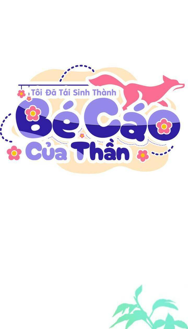 Tôi Đã Tái Sinh Thành Bé Cáo Của Thần - Trang 30